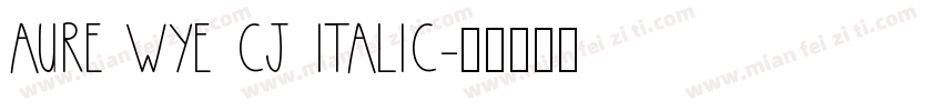 Aure Wye CJ Italic字体转换